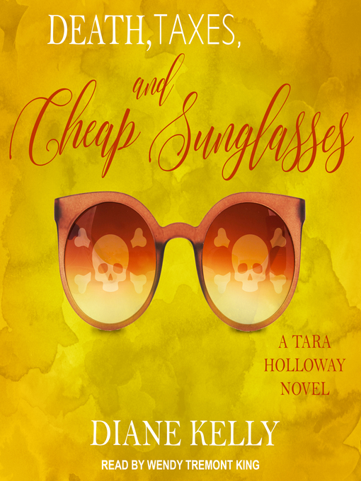 Title details for Death, Taxes, and Cheap Sunglasses by Diane Kelly - Available